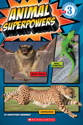 Scholastic Reader! Level 3: Animal Superpowers