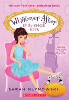 Whatever After: If the Shoe Fits