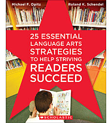 25 Essential Language Arts Strategies to Help Striving Readers Succeed
