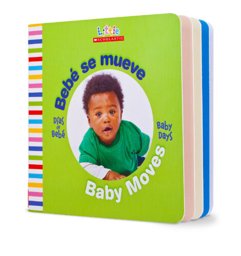 Baby Days Bilingual: Bebé se mueve / Baby Moves | Scholastic Education