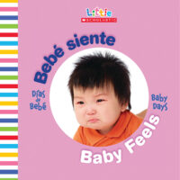Baby Days Bilingual: Bebé siente / Baby Feels