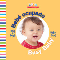 Baby Days Bilingual: Bebé ocupado / Busy Baby