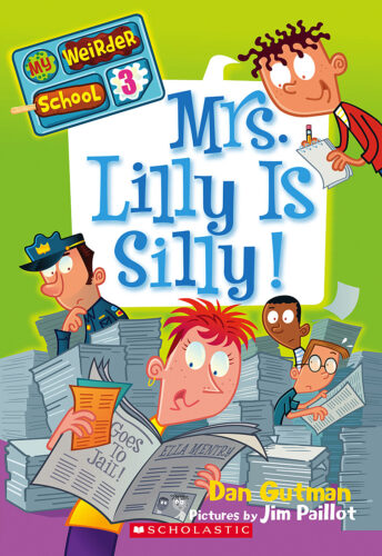 My Weirder School: Mrs. Lilly Is Silly! (#3) by Dan Gutman