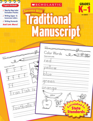 Scholastic Success With Traditional Manuscript: Grades K-1 Workbook
