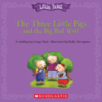 Little Tales: The Three Little Pigs, and the Big, Bad Wolf
