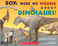 Boy, Were We Wrong About Dinosaurs!