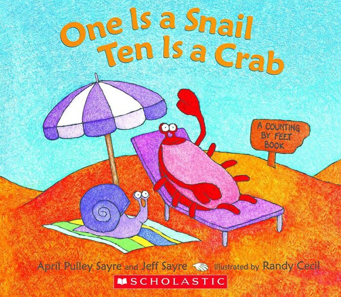 One Is a Snail, Ten Is a Crab by Jeff SayreApril Pulley Sayre Scholastic