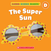 Guided Science Readers: Seasons-Level D: The Super Sun