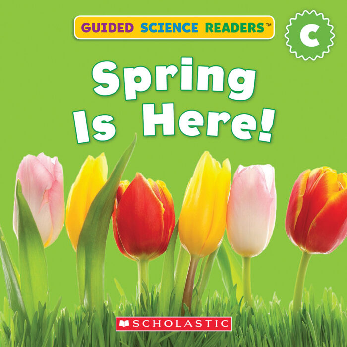 Guided Science Readers: Seasons-Level C: Spring Is Here!