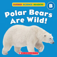 Guided Science Readers: Seasons-Level B: Polar Bears Are Wild!