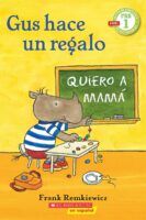 Scholastic Reader!® Pre-Level 1-Gus: Gus hace un regalo