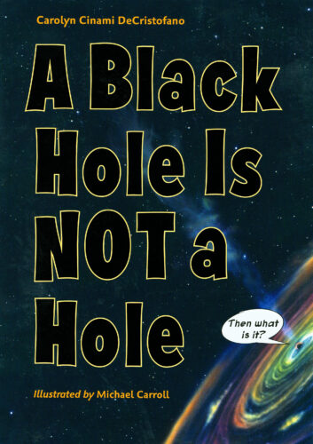 A Black Hole is not a Hole by Carolyn Cinami DeCristofano | The