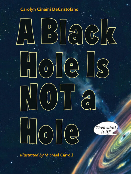 A Black Hole is not a Hole by Carolyn Cinami DeCristofano | The