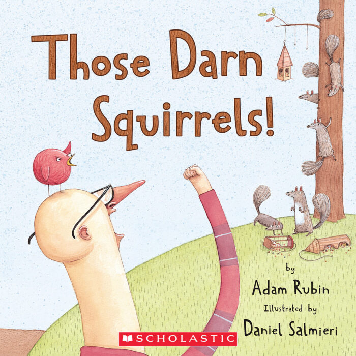 Those Darn Squirrels! by Adam Rubin Scholastic