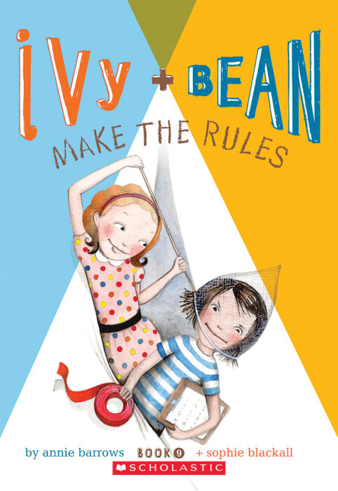 Ivy and bean make the rules by annie barrows scholastic