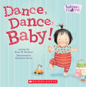 Dance, Dance, Baby! by Anna W. Bardaus | Scholastic Education