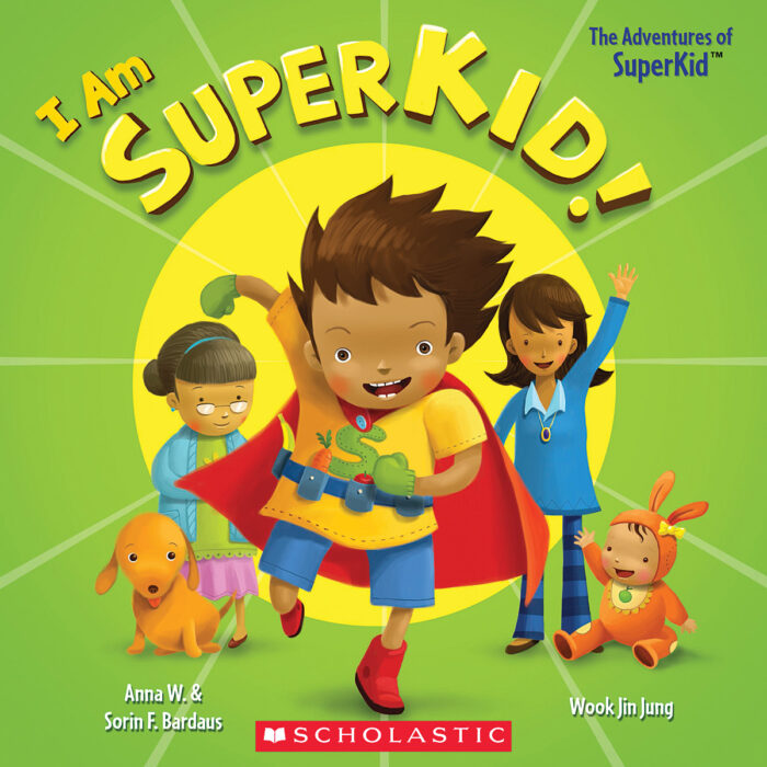 The Adventures of SuperKid: I Am SuperKid! by Anna W. Bardaus