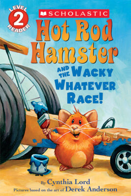 Scholastic Reader! Level 2-Hot Rod Hamster: Hot Rod Hamster and the Wacky Whatever Race