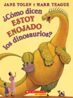 How Do Dinosaurs: ¿Cómo dicen estoy enojado los dinosaurios?