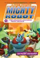 Ricky Ricotta's Mighty Robot vs. the Uranium Unicorns from Uranus