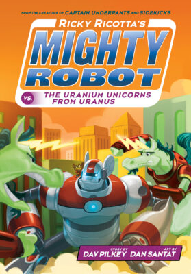 Ricky Ricotta's Mighty Robot vs. the Uranium Unicorns from Uranus