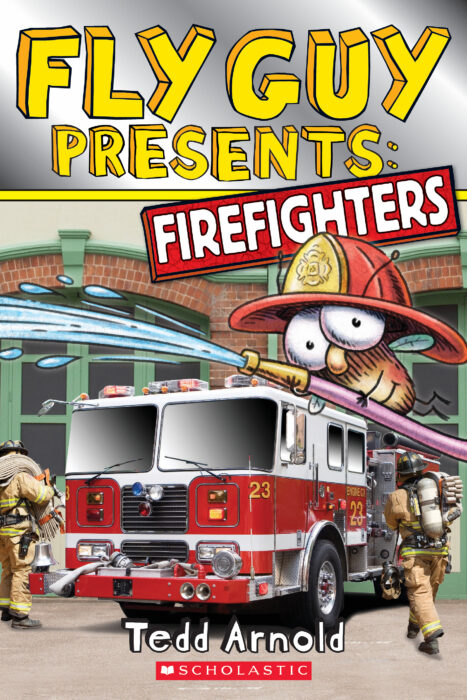 Fly Guy Presents: Firefighters by Tedd Arnold Scholastic Education
