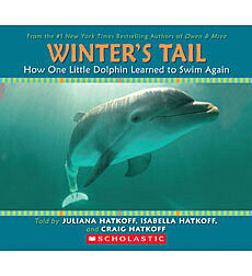 Winter's Tail, How One Little Dolphin Learned to Swim Again