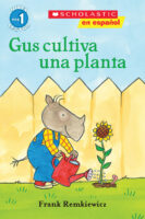 Scholastic Reader!® Pre-Level 1-Gus: Gus cultiva una planta
