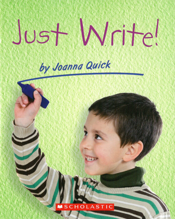 Just Write! by Joanna Quick | Scholastic