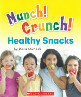 Munch! Crunch! Healthy Snacks