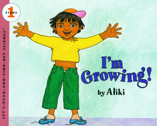 Let's-Read-and-Find-Out Science: I'm Growing! by Aliki