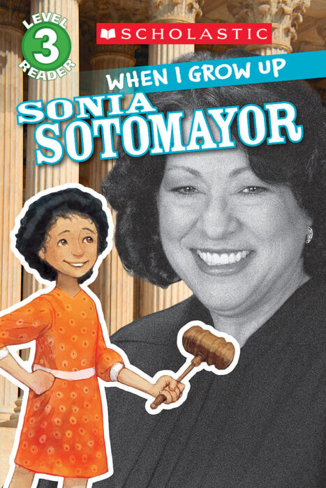 Scholastic Reader!® Level 3-When I Grow Up: Sonia Sotomayor by AnnMarie  Anderson