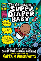 The Adventures of Super Diaper Baby (#1) (Captain Underpants)