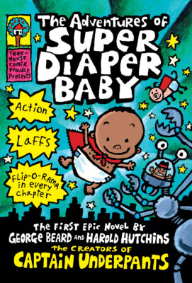 The Adventures of Super Diaper Baby (#1) (Captain Underpants) (Hardcover)