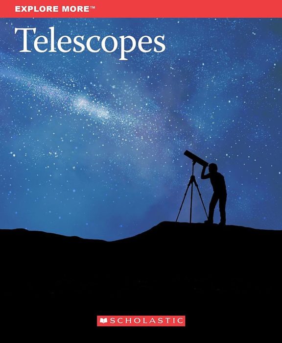 Telescopes by Scholastic Scholastic