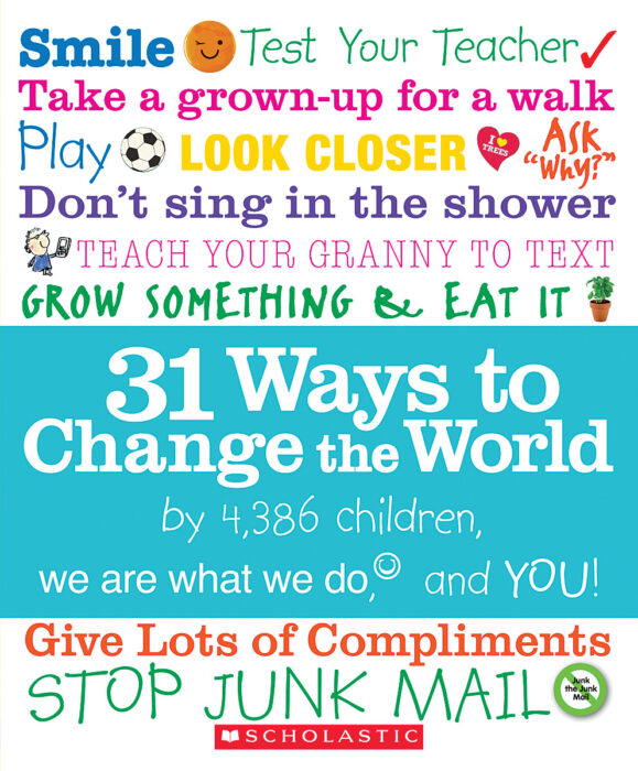 31 Ways to Change the World by We Are What We Do Scholastic