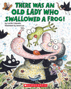 There Was an Old Lady Who Swallowed a Frog! by Lucille