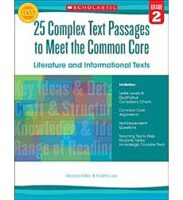25 Complex Text Passages to Meet the Common Core: Literature and Informational Texts: Grade 2