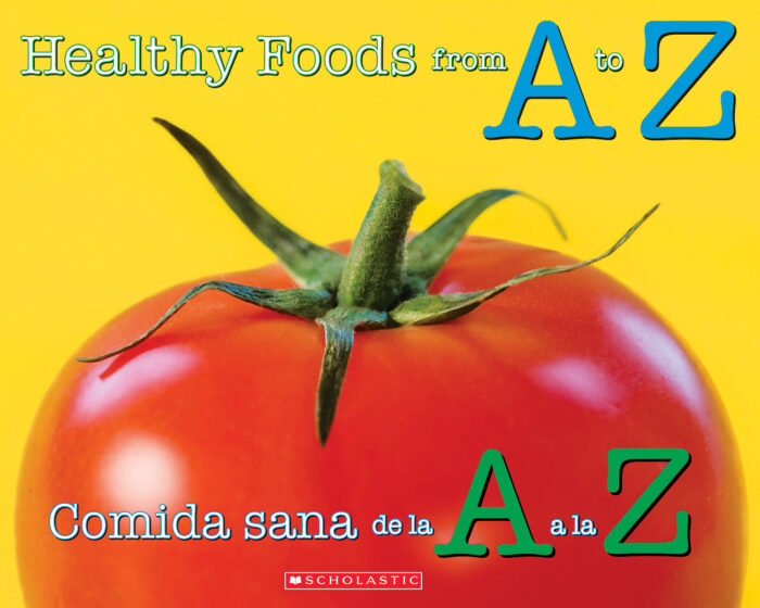 Healthy Foods From A to Z / Comida sana de la A a la Z
