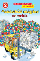 Scholastic Reader!® Science Level 2-The Magic School Bus®: El autobús mágico® se recicla