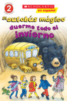 Scholastic Reader!® Level 2-The Magic School Bus®: El autobús mágico® duerme todo el invierno