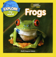 National Geographic Kids: Explore My World: Frogs