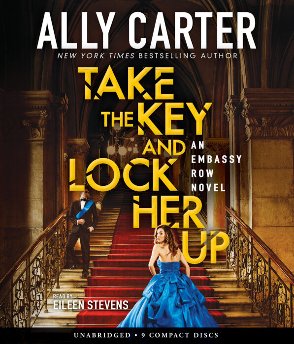 Take The Key And Lock Her Up Book 3 Of Embassy Row By Ally Carter