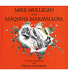 Mike Mulligan Y Su Maquina Marvillosa/Mike Mulligan and his Steam Shovel