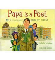 Papa is a Poet: A story about Robert Frost
