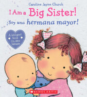 I Am a Big Sister/¡Soy una hermana mayor!