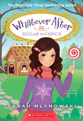 Whatever After: Sugar and Spice (#10)