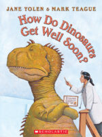 How Do Dinosaurs: How Do Dinosaurs Get Well Soon?