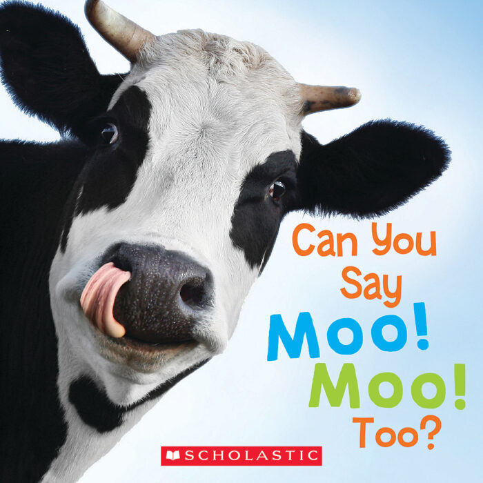 Can You Say Moo Moo? Too! by Anna W. Bardaus