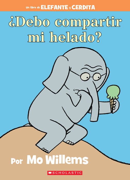 Elephant & Piggie: ¿Debo compartir me helado?